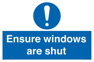 Ensure windows are shut